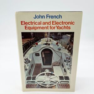 Electrical and Electronic Equipment for Yachts Hardcover 1974‎ John French Boat